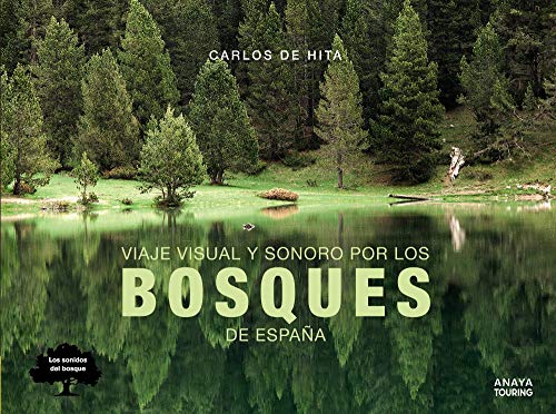 Viaje visual y sonoro por los bosques de España (Guías Singulares) Viaje visual y sonoro por los bosques de España (Guías Singulares)