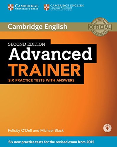 Advanced Trainer. Second Edition. Practice Tests with Answers and Audio. Advanced Trainer. Second Edition. Practice Tests with Answers and Audio.