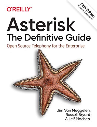 Asterisk: The Definitive Guide: The Future of Telephony Is Now