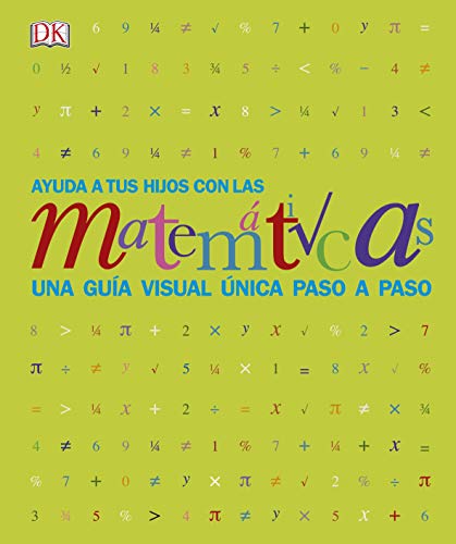 Ayuda a tus hijos con las matemáticas (APRENDIZAJE Y DESARROLLO) Ayuda a tus hijos con las matemáticas (APRENDIZAJE Y DESARROLLO)