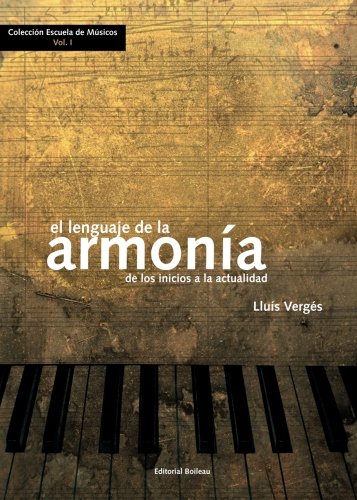 El lenguaje de la Armonia. De los inicios a la actualidad El lenguaje de la Armonia. De los inicios a la actualidad