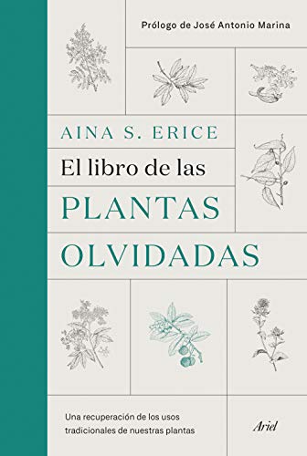 El libro de las plantas olvidadas: Una recuperación de los usos tradicionales de nuestras plantas (Ariel)