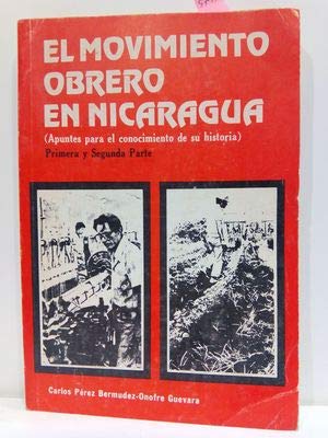 EL MOVIMIENTO OBRERO EN NICARAGUA (APUNTES PARA EL CONOCIMIENTO DE SU HISTORIA)