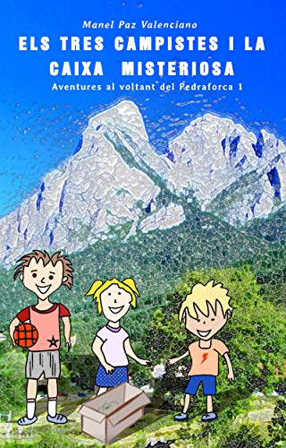 Els tres campistes i la caixa misteriosa: Aventures al voltant del Pedraforca 1 (Catalan Edition)