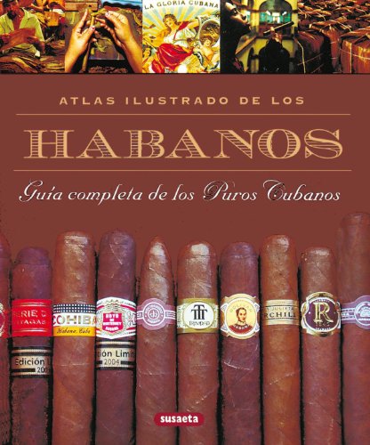 Habanos,Atlas Ilustrado.Guia Completa De Los Puros Cubanos