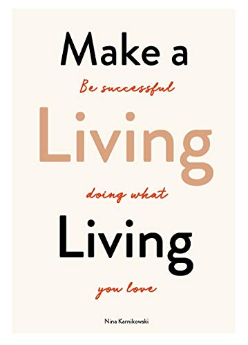 Karnikowski, N: Make a Living Living: be Successful Doing What You Love