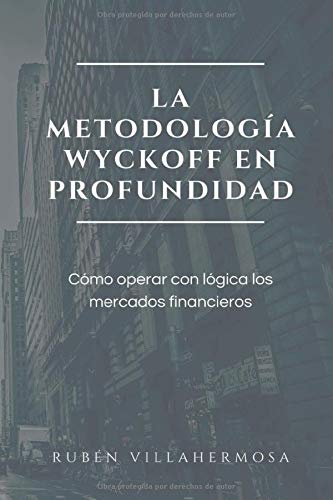 La metodología Wyckoff en profundidad