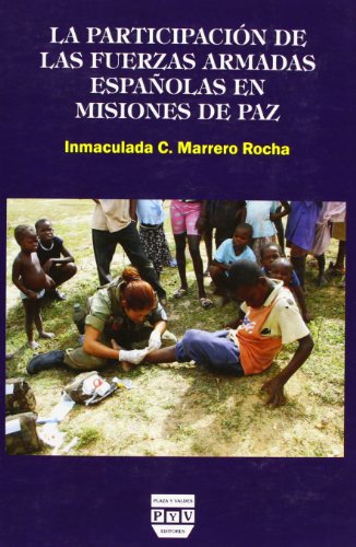 La Participación De Las Fuerzas Armadas Españolas En Misiones De Paz