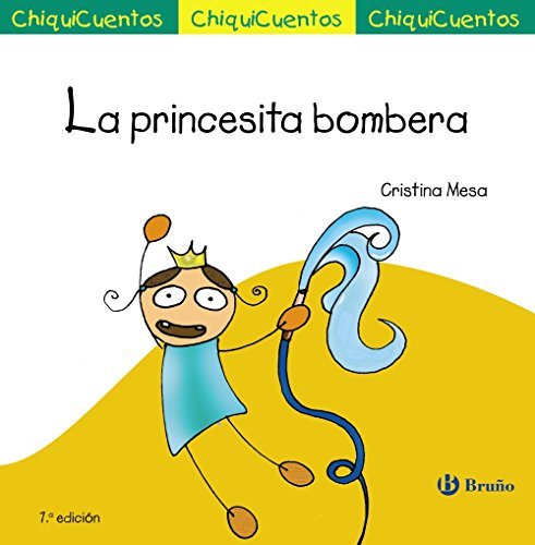 La princesita bombera (Castellano - A Partir De 3 Años - Cuentos - Chiquicuentos)