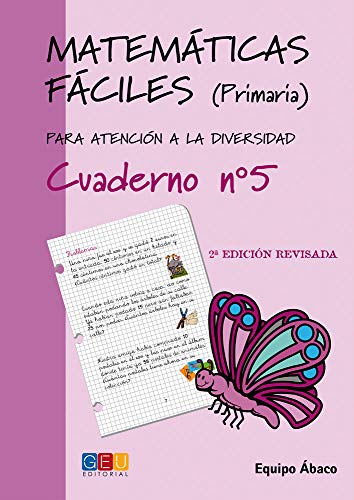 Matemáticas fáciles 5 / Editorial GEU / 2º Primaria / Mejora la resolución de ejercicios matemáticos / Recomendado como apoyo / Actividades sencillas (Niños de 7 a 8 años)