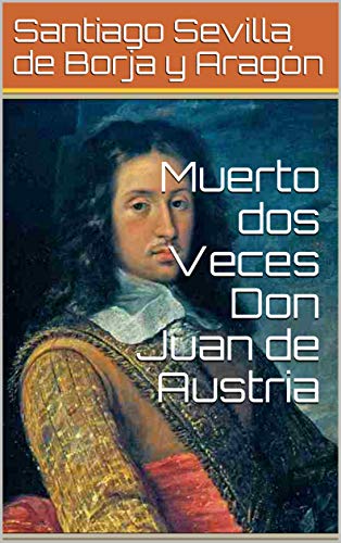 Muerto dos Veces Don Juan de Austria