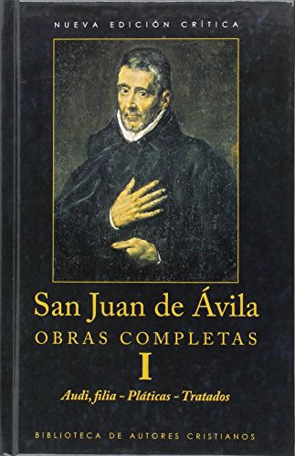 Obras completas de San Juan de Ávila. I: Audi, filia. Pláticas espirituales. Tratado sobre el sacerdocio. Tratado del amor de Dios: 1 (MAIOR)