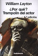 ¿Por qué? Trampolín del actor (edición revisada): 108 (Arte / Teoria teatral)