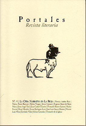 PORTALES. Revista Literaria. Nº4. LA OTRA NARRATIVA EN LA RIOJA: Patricia Andrés Ruiz, Martín Torres Ramírez, Rubén Vinagre, Javier JIménez, Eugenio Sáenz de Santa Ma´ria, Je´sus Ángel Teso, Juan Carlos Chandro... Ilustrs. de Fernando de la Iglesia. PORTALES. Revista Literaria. Nº4. LA OTRA NARRATIVA EN LA RIOJA: Patricia Andrés Ruiz, Martín Torres Ramírez, Rubén Vinagre, Javier JIménez, Eugenio Sáenz de Santa Ma´ria, Je´sus Ángel Teso, Juan Carlos Chandro... Ilustrs. de Fernando de la Iglesia.