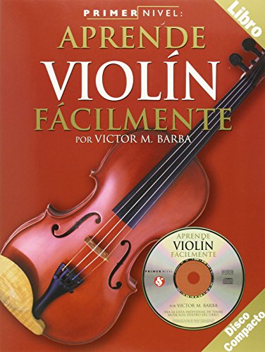 Primer Nivel: Aprende Violin Facilmente Primer Nivel: Aprende Violin Facilmente