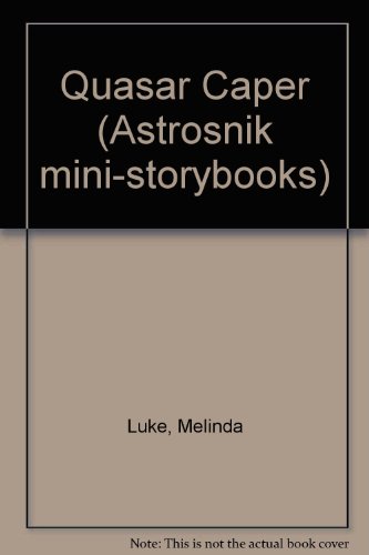 Quasar Caper (Astrosnik mini-storybooks)