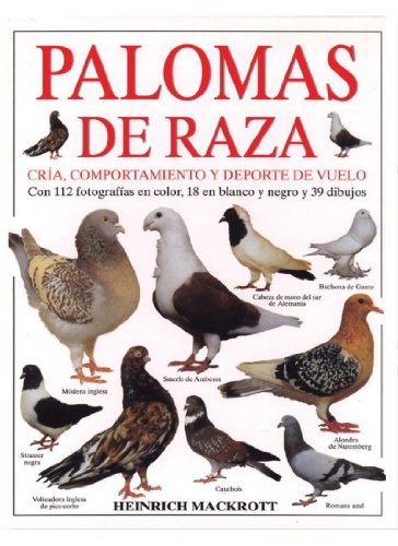 RAZAS DE PALOMAS (GUIAS DEL NATURALISTA-AVES EXÓTICAS-PERIQUITOS-CANARIOS) RAZAS DE PALOMAS (GUIAS DEL NATURALISTA-AVES EXÓTICAS-PERIQUITOS-CANARIOS)