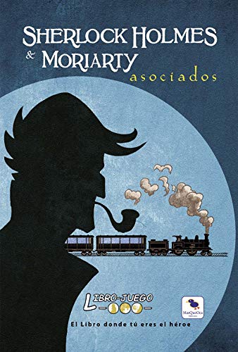 Sherlock Holmes & Moriarty Asociados: El libro donde tú eres el héroe: 11 (Libro-Juego)