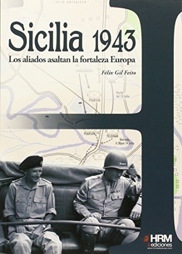 Sicilia 1943: los aliados asaltan la fortaleza Europa (H de Historia)