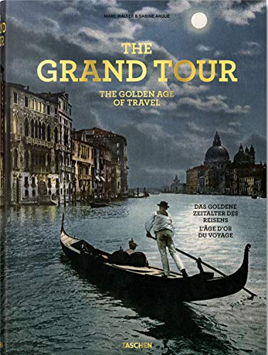The Grand Tour. The Golden Age of Travel (Extra large) [Idioma Inglés]: TRAVEL-TRILINGUE