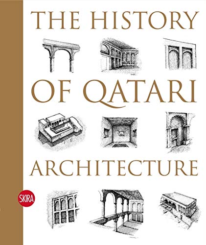 The History of Qatari Architecture: From 1800 to 1950 [Idioma Inglés]