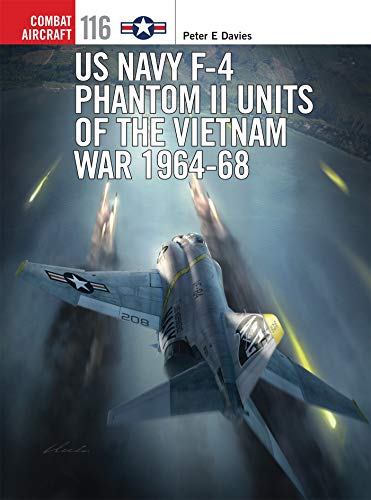 US Navy F-4 Phantom II Units of the Vietnam War 1964-68 (Combat Aircraft)