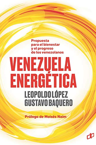 VENEZUELA ENERGÉTICA: Propuesta para el bienestar y progreso de los venezolanos (La Hoja del Norte)