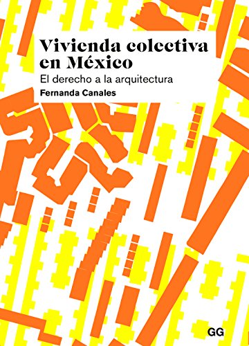Vivienda colectiva en México: El derecho a la arquitectura