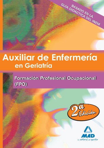 Auxiliar De Enfermería En Geriatría. Temario De Formación Profesional Ocupacional