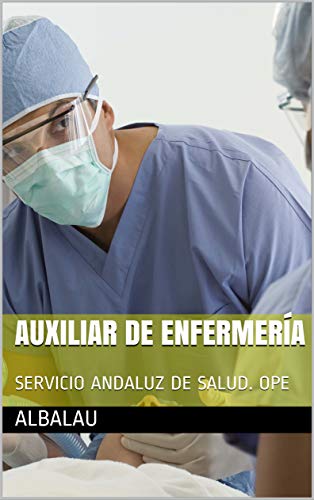 AUXILIAR DE ENFERMERÍA: SERVICIO ANDALUZ DE SALUD. OPE