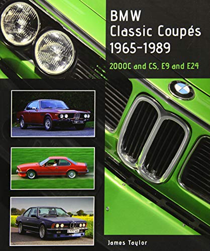 BMW Classic Coupes, 1965-1989: 2000C and CS, E9 and E24 (Crowood Autoclassics)
