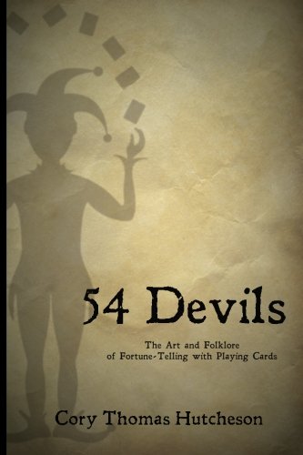 Fifty-four Devils: The Art & Folklore of Fortune-telling with Playing Cards