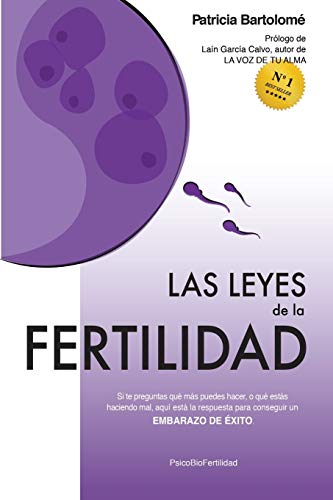Las leyes de la fertilidad: Si te preguntas qué más puedes hacer, o qué estás haciendo mal, aquí está la respuesta para conseguir un EMBARAZO DE ÉXITO. Las leyes de la fertilidad: Si te preguntas qué más puedes hacer, o qué estás haciendo mal, aquí está la respuesta para conseguir un EMBARAZO DE ÉXITO.