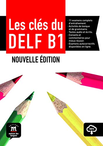 Les clés du nouveau DELF B1 - Libro del alumno + CD: Les Clés du nouveau DELF B1 Livre de l'élève + CD (Fle- Texto Frances)