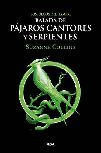 Los Juegos del Hambre. Balada de pájaros cantores y serpientes Los Juegos del Hambre. Balada de pájaros cantores y serpientes