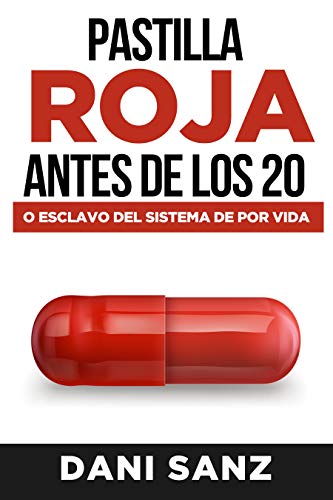 Pastilla roja antes de los 20: o esclavo del sistema de por vida