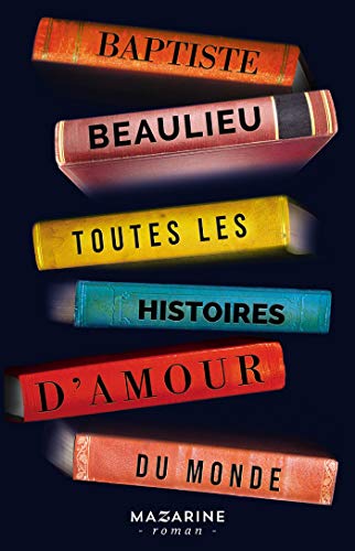 Toutes les histoires d'amour du monde (Romans) (French Edition)