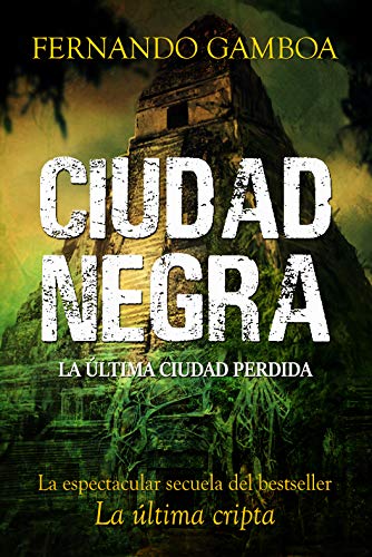 CIUDAD NEGRA: La espectacular secuela del bestseller LA ÚLTIMA CRIPTA (Las aventuras de Ulises Vidal nº 2)