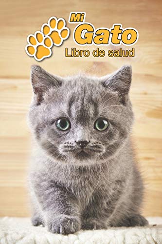 Mi Gato Libro de salud: British Shorthair Gatito | 109 páginas 15cm x 23cm A5 | Cuaderno para llenar | Agenda de Vacunas | Seguimiento Médico | Visitas Veterinarias | Diario de un Gato | Contactos