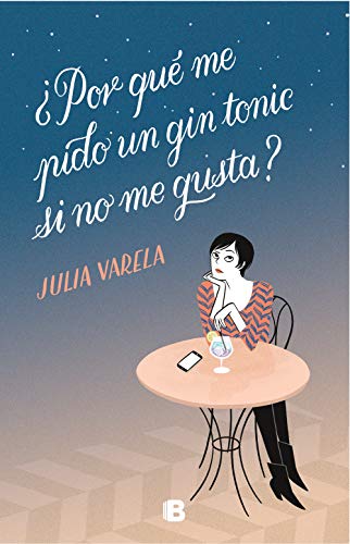 ¿Por qué me pido un gin-tonic si no me gusta? (Grandes novelas) ¿Por qué me pido un gin-tonic si no me gusta? (Grandes novelas)