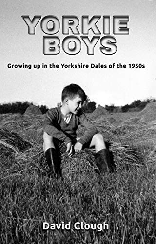 Yorkie Boys: Growing up in the Yorkshire Dales of the 1950s (English Edition)