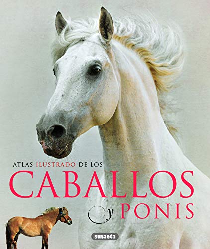 Atlas Ilustrado De Los Caballos Y Ponys Atlas Ilustrado De Los Caballos Y Ponys