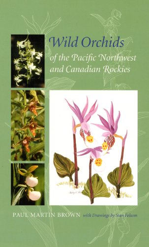 Brown, P:  Wild Orchids of the Pacific Northwest and Canadia