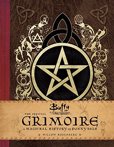 Buffy The Vampire Slayer. The Official Grimoire