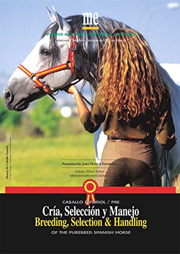 Cría, Selección y Manejo del Caballo Español Cría, Selección y Manejo del Caballo Español