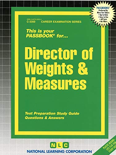 Director of Weights and Measures: Passbooks Study Guide (Career Examination Series : C-3350)
