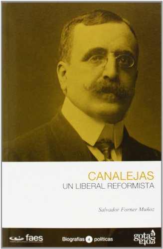 José Canalejas. Un liberal reformista