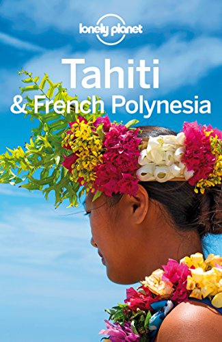 Lonely Planet Tahiti & French Polynesia (Travel Guide) (English Edition)