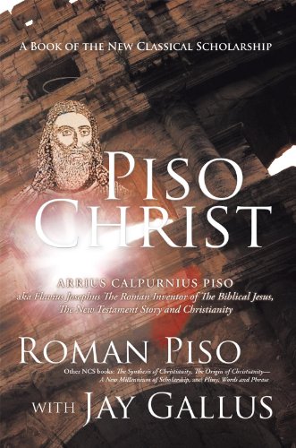 Piso Christ: A Book of the New Classical Scholarship (English Edition)