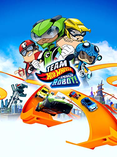 Team Hot Wheels: ¡La Amenaza Robot! Team Hot Wheels: ¡La Amenaza Robot!